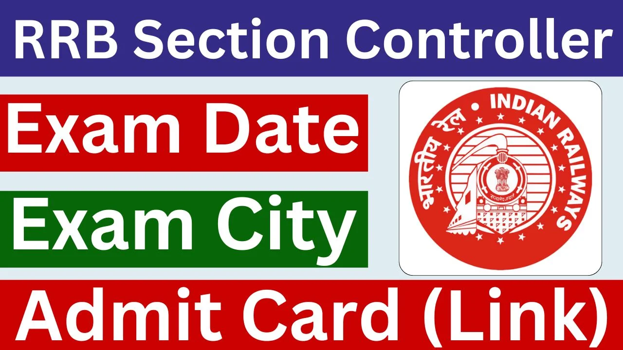 RRB Section Controller Admit Card/ Exam City 2026
