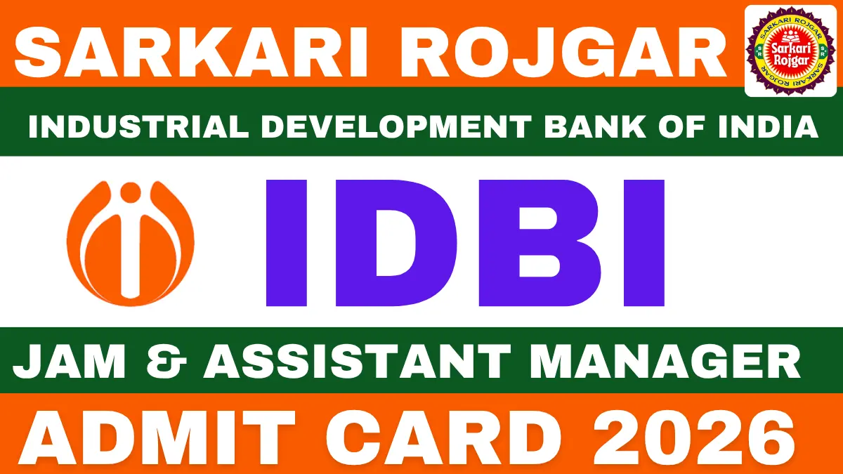 IDBI Bank JAM & Assistant Manager Admit Card 2026