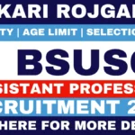 Sarkari Rojgar: Sarkari Naukri, Sarkari Result 2026 & Sarkari Job Alert 23 Bihar BSUSC Assistant Professor Recruitment 2026 - Sarkari Rojgar